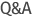 Q&A